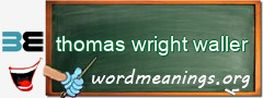 WordMeaning blackboard for thomas wright waller